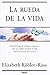 La Rueda de la Vida (Spanish Edition) by Elizabeth Kubler-Ross by Elisabeth Kübler-Ross
