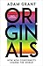 Originals: How Non-conformists Change the World by Adam Grant (2017-02-09)