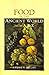 Food in the Ancient World from A to Z(Paperback) - 2013 Edition