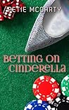 Betting on Cinderella (Cinderella Romances, #2)