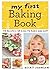My First Baking Book by Bec...