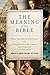 The Meaning of the Bible: What the Jewish Scriptures and Christian Old Testament Can Teachus by Douglas A. Knight (2012-08-21)
