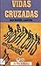 Vidas cruzadas. Novela.