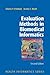 Evaluation Methods in Biomedical Informatics by Charles P. Friedman
