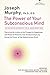The Power of Your Subconscious Mind: Updated by Joseph Murphy Ph.D. D.D. (2008-08-26)
