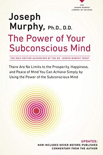 The Power of Your Subconscious Mind: Updated by Joseph Murphy Ph.D. D.D.