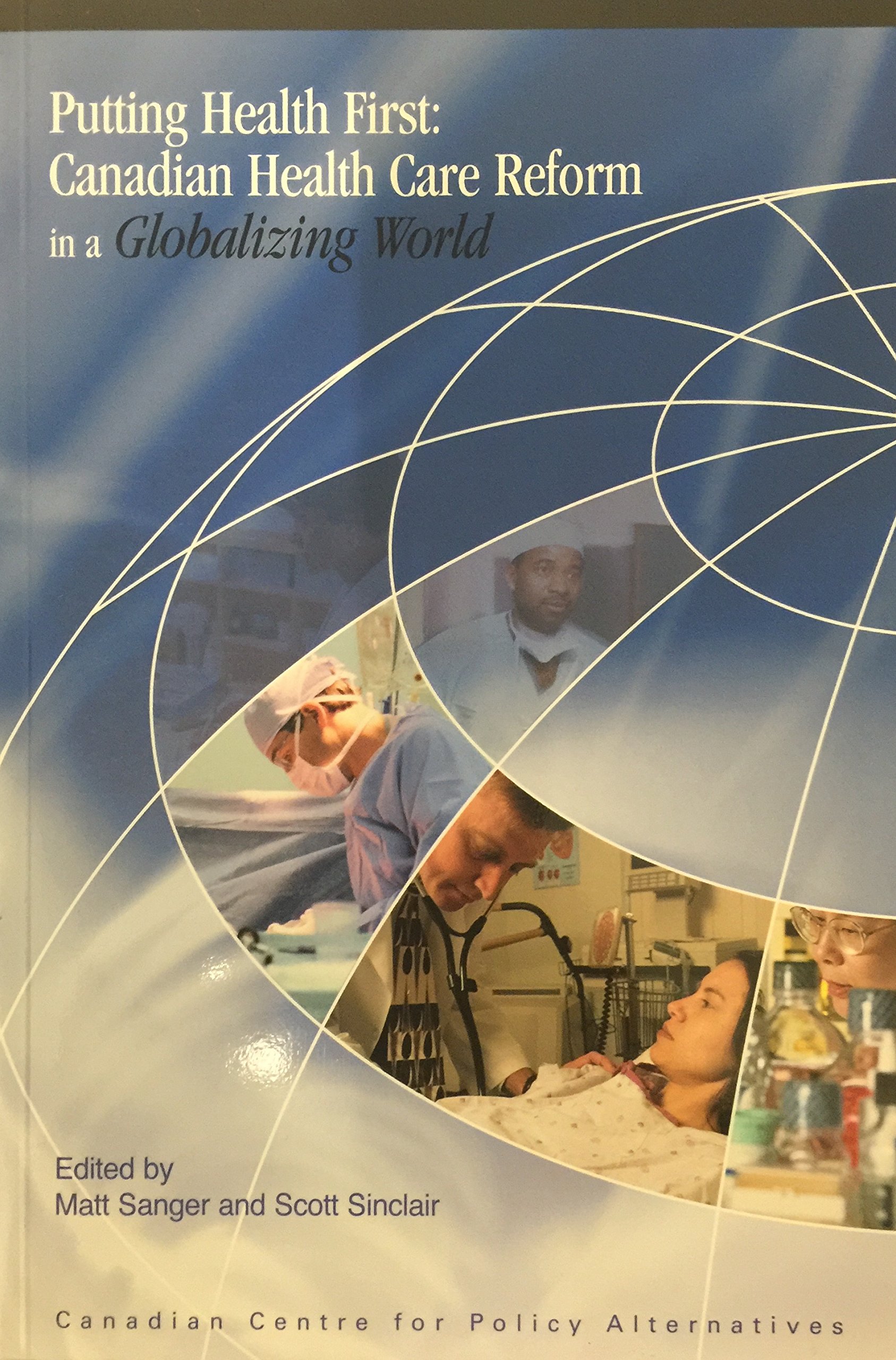 Putting Health First: Canadian Health Care Reform in a Globalizing World (Paperback)