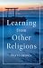 Learning from Other Religions