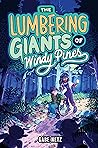 The Lumbering Giants of Windy Pines by Mo Netz