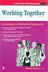 WORKING TOGETHER: SUCCEEDING IN A MULTICULTURAL ORGANIZATION - 3RD ED