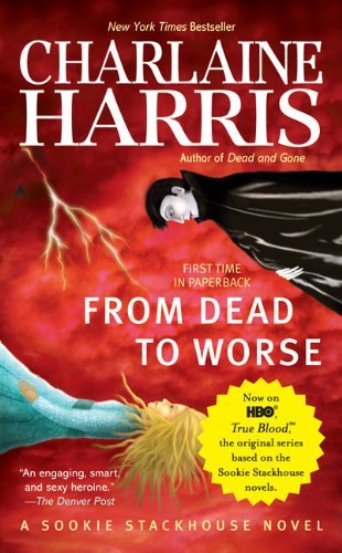 From Dead to Worse (Sookie Stackhouse / Southern Vampire Series #8) by Charlaine Harris
