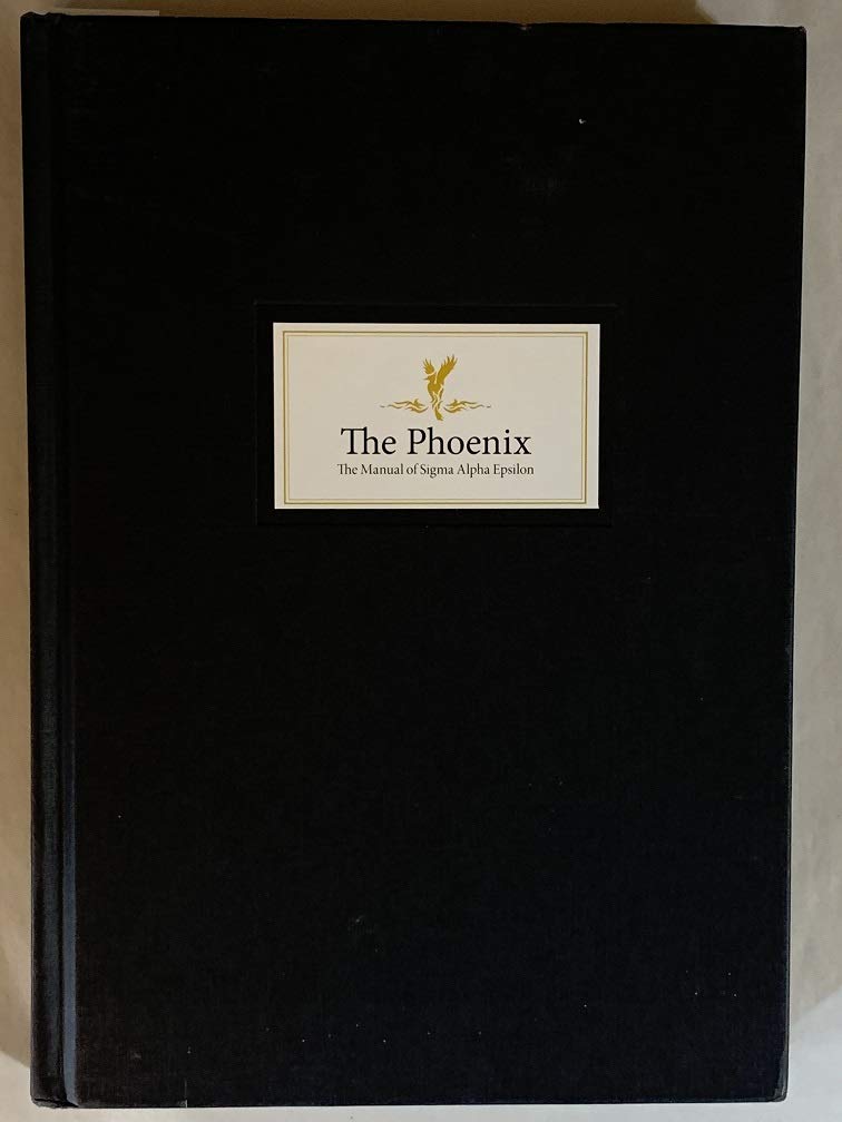 The Phoenix The Manual Of Sigma Alpha Epsilon Twelfth Edition (Hardcover)