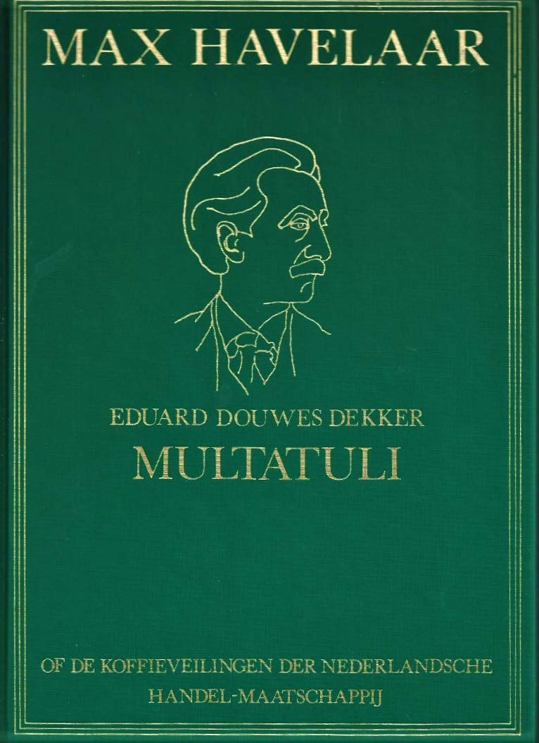 Max Havelaar of de Koffieveilingen der Nederlandsche Handel-Maatschappij (Hardcover)