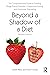 Beyond a Shadow of a Diet: The Comprehensive Guide to Treating Binge Eating Disorder, Compulsive Eating, and Emotional Overeating by Matz, Judith, Frankel, Ellen (2014) Paperback