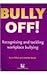 Bully off!: Recognising and tackling workplace bullying