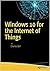 Windows 10 for the Internet of Things