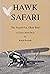 Hawk Safari: The Search for a Rare Bird--A Curtiss Hawk P6E