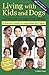 [ LIVING WITH KIDS AND DOGS... WITHOUT LOSING YOUR MIND: A PARENT'S GUIDE TO CONTROLLING THE CHAOS Paperback ] Pelar, Colleen ( AUTHOR ) Jun - 01 - 2013 [ Paperback ]