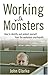 Working with Monsters by John Clarke (2-Jul-2008) Paperback