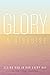 Glory in Disguise: Seeing G...