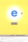 E: A Novel by Mat...