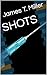 SHOTS (Near Future Series)