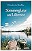 Sommerglanz am Liliensee: Roman (Die Liliensee-Reihe 3) (German Edition)