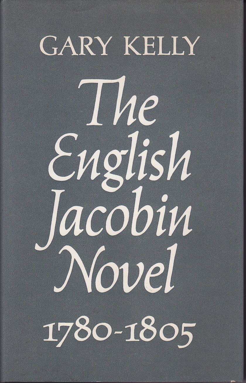 The English Jacobin Novel, 1780-1805 (Hardcover)