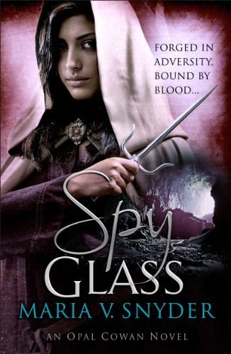 Spy Glass (Opal Cowan Trilogy: Book 3) (The Glass Trilogy) by Maria V. Snyder (2011) Paperback