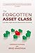 The Forgotten Asset Class: ...