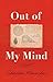 Out of My Mind