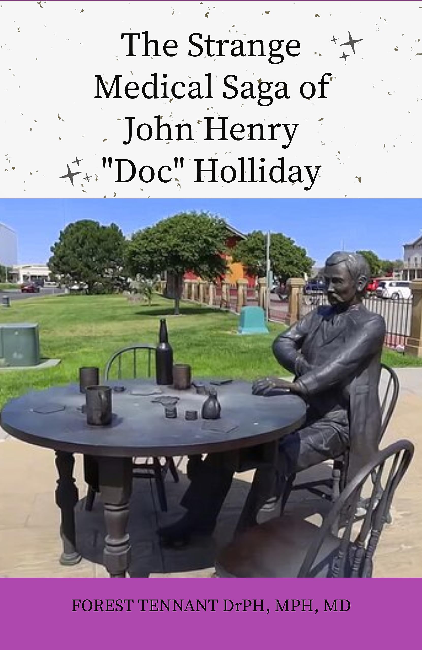 The Strange Medical Saga of John Henry "Doc" Holliday (Kindle Edition)