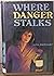Where Danger Stalks