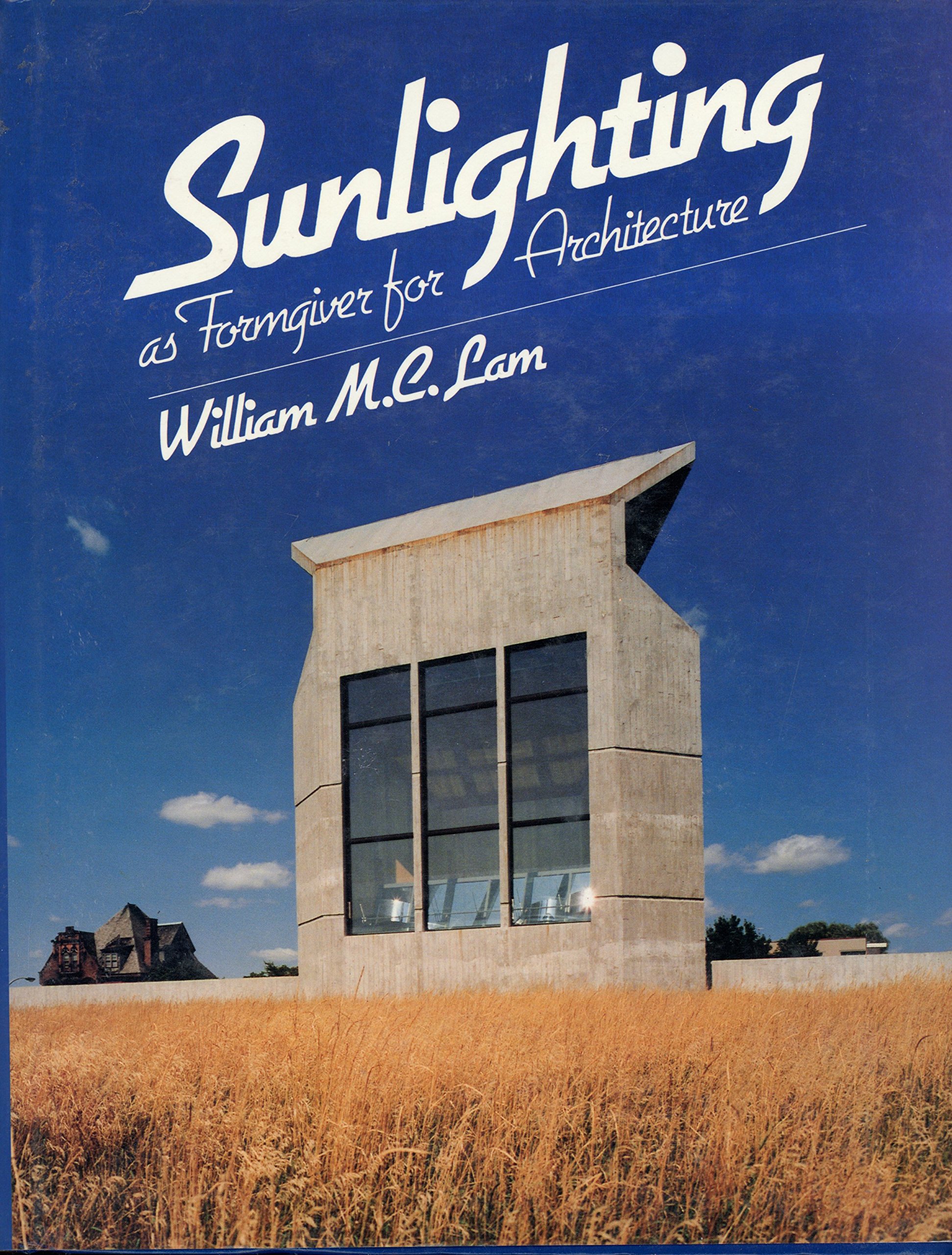 Sunlighting As Formgiver for Architecture (Hardcover)