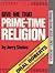 Give Me That Prime-Time Religion