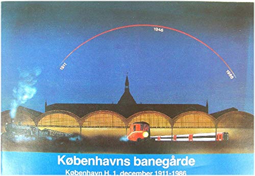 Københavns banegårde: København H. 1. december 1911-1986 (Paperback)