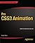 Pro CSS3 Animation (Professional Apress) by Storey, Dudley (2012) Paperback
