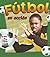 Futbol En Accion (Deportes En Accion) (Spanish Edition) by Niki Walker (2005-09-01)