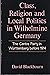 Class, Religion and Local Politics in Wilhelmine Germany by David Blackbourn