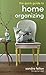[(The Quick Guide to Home Organizing)] [By (author) Sandra Felton] published on (April, 2014)