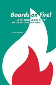 Boards on Fire! Inspiring Leaders to Raise Money Joyfully (Perfect Paperback)