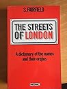 The Streets of London: A Dictionary of the Names and Their Origins (Papermac)