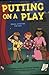 Putting on a Play: Drama Activities for Kids (Acitvities for Kids): Drama Activities for Kids (Acitvities for Kids) by Paul DuBois Jacobs (Illustrated, 1 Jan 2006) Paperback
