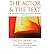 The Actor & the Text