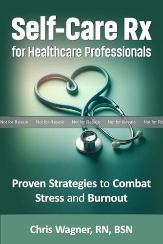 PROOF: Self-Care Rx for Healthcare Professionals: Proven Strategies to Combat Stress and Burnout (Paperback)