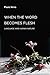When the Word Becomes Flesh: Language and Human Nature (Semiotext(e) / Foreign Agents) by Paolo Virno (2015-06-05)