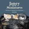 Janey and the Miniatures: The Story of an Abandoned Cat and Her Kittens (The Accidental Orphanage) Janey and the Miniatures: The Story of an Abandoned Cat and Her Kittens (The Accidental Orphanage)