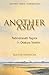 Another Asia: Rabindranath Tagore and Okakura Tenshin (Oxford India Paperbacks) by Rustom Bharucha (2009-08-31)