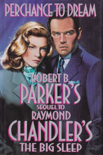Perchance to Dream: A Philip Marlowe Novel