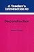 Teacher's Introduction to Deconstruction (Ncte Teacher's Introduction Series) by Crowley Sharon (1989-08-01) Paperback